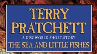 Terry Pratchett’s The Sea And Little Fishes Full Audiobook Short Story [upl. by Ednutey357]