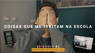 Coisas que me irritam na escola  Regresso Às Aulas 2017 Ep 2  Tomás Silva [upl. by Dolphin331]