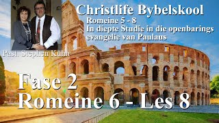 Christlife Bybelskool  Fase 2  Romeine 6  Les 8 Sondag 03 November 2024 6nm [upl. by Hoes2]