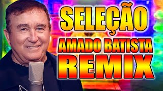 SELEÇÃO REMIX AMADO BATISTA NO FORRO  WA PLAY PRODUÇOES [upl. by Nasar146]