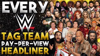 Every Time A Tag Team Match Headlined A WWE PPV [upl. by Silvie]