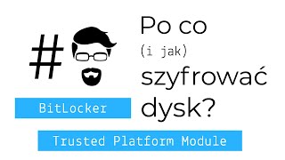 Co to jest BitLocker oraz TPM Jak działa szyfrowanie dysków [upl. by Thunell]