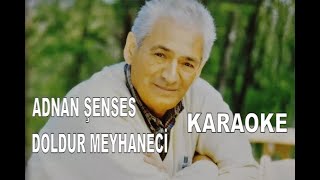 ADNAN ŞENSES DOLDUR MEYHANECİ ORJİNALDEN KARAOKE VE SÖZLERİ [upl. by Orji775]