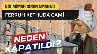 FERRUH KETHÜDA CAMİ  MİMAR SİNAN ESERİ [upl. by Yssenhguahs]