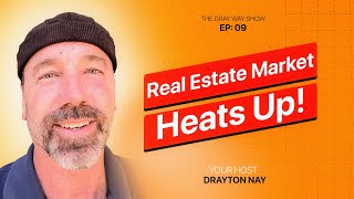 Real Estate Market Heats Up While Sales Cool Down  EP 09  The Dray Way Show [upl. by Dorren]