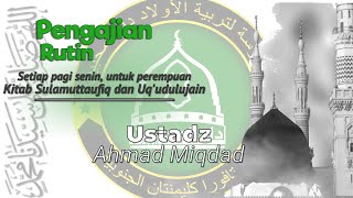 Pengajian kitab sulamu taufik dan kitab uqudulujain Guru Ahmad Miqdad [upl. by Dorren545]