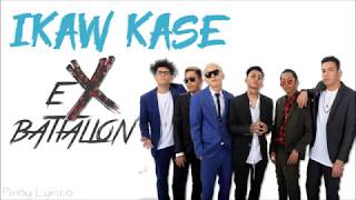 ikaw kase  ex battalion HD  video lyrics [upl. by Litch]