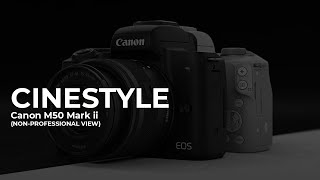 Cinestyle on Canon M50 Mark ii [upl. by Main264]