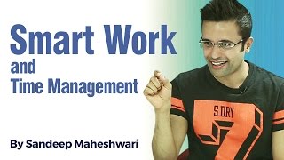 Smart Work amp Time Management  By Sandeep Maheshwari I Hindi [upl. by Ermanno114]