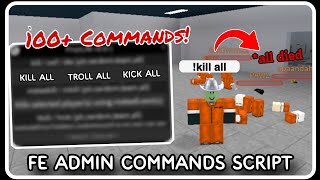 FE  Admin Commands Script Hack  ROBLOX SCRIPTS  Over 100 OP Commands [upl. by Bluefield]