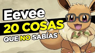 20 Cosas que NO SABÍAS sobre EEVEE [upl. by Ferd]