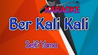 Berkali kali karaoke Selfi Yama [upl. by Einej]