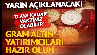 Altın Yatırımcıları Hazır Olun Yarın Açıklanacak O AYA KADAR VAKTİNİZ OLABİLİR [upl. by Casteel]