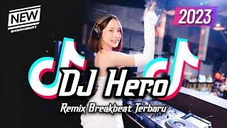 DJ Hero Breakbeat Remix Full Bass Version 2023 [upl. by Hnahym]