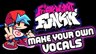 Make Your Own Boyfriend Vocals  Friday Night Funkin Tutorial [upl. by Tallou79]