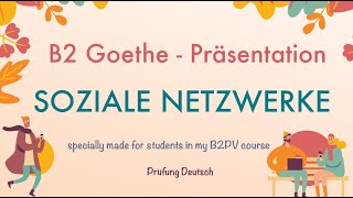 SOZIALE NETZWERKE  B2 Präsentation Teil 1 Sprechen  Goethe Zertifikat Medien [upl. by Erv430]