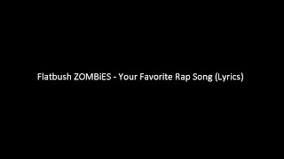 Flatbush ZOMBiES  Your Favorite Rap Song Lyrics video HD [upl. by Yanehc]