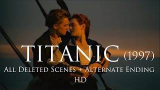 Titanic 1997  All Deleted Scenes  Alternate Ending  HD [upl. by Yendys829]