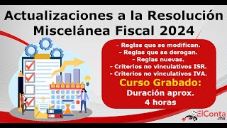 Resolución Miscelánea Fiscal 2024 Sus principales actualizaciones [upl. by Reiniar810]