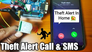 How to get the Theft Alert Call and SMS in Mobile using GSM SIM 800 Module  Arduino Projects [upl. by Rebeca]