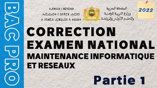 Correction Examen National Bac Pro 2MIR quotMaintenance Informatique et réseauxquot 2022 partie 1 [upl. by Choo]