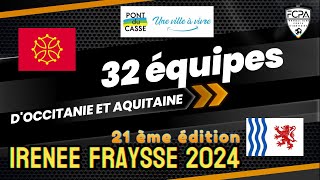 tournoi irénée fraysse 2024 pont du casse 47 FCPA 47 32 EQUIPES [upl. by Eidnarb468]