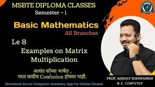 Basic Mathematics  Lecture 8  Examples on Matrix Multiplication  MSBTE DIPLOMA FIRST YEAR [upl. by Witcher898]