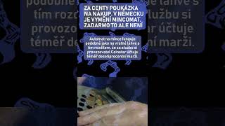 Za centy poukázka na nákup V Německu je vymění mincomat zadarmo to ale není [upl. by Jeuz]