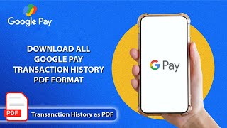 How to Download All Google Pay Transaction History  Download Google Pay Transaction History as PDF [upl. by Izak953]