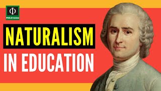 Naturalism in Education [upl. by Yrahk]