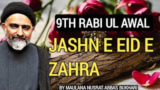 9Th Rabi Ul Awal  Jashn e Eid e Zahraas🥰  Maulana Nusrat Abbas Bukhari  viralvideo karbala [upl. by Dlaregztif]