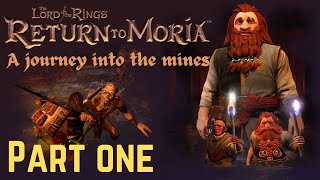 quotLord Of The Rings Return To Moria  An Unexpected Journeyquot Part One Gameplay [upl. by Kawasaki]