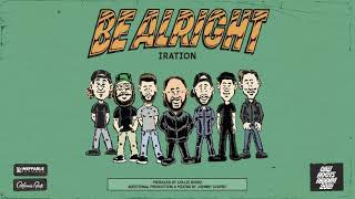 Iration  Be Alright  Cali Roots Riddim 2021 Produced by Collie Buddz [upl. by Henke]