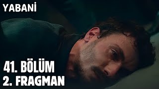 Yabani 41 Bölüm 2 Fragman  Yaman Çıldırdı [upl. by Crysta200]