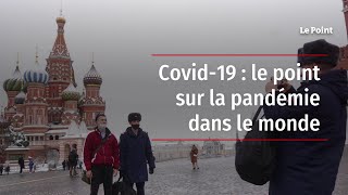 Covid19  le point sur la pandémie dans le monde [upl. by Ynner]