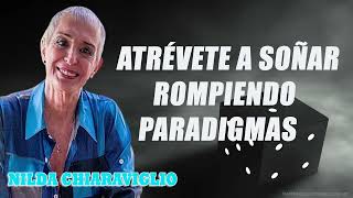 Atrévete A Soñar Rompiendo Paradigmas  Tipos De Paradigmas NILDA CHIARAVIGLIO PSICOLOGÍA [upl. by Katha]