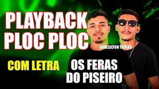 PLAYBACK POC POC  OS FERAS DO PISEIRO  KARAOKÊ PLOC PLOC [upl. by Adele]