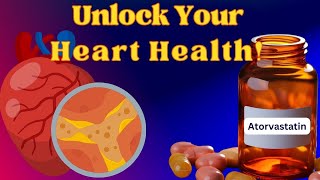 Atorvastatin Uncovered Heart Health amp Side Effects Revealed [upl. by Crockett42]