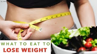 What To Eat To Lose Weight  Weight Loss Tips [upl. by Noslrac]