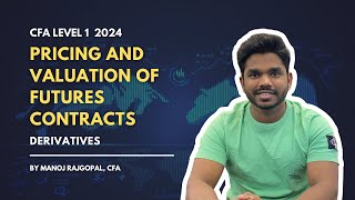 Pricing and valuation of futures contracts  Derivatives  CFA L1 2024  Finance with Manoj Rajgopal [upl. by Akiemaj]