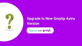 Upgrade to New Greytip Astra Version [upl. by Elysia]