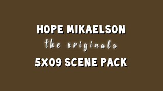 Hope Mikaelson  5x09 scene pack [upl. by Mientao654]