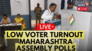 Maharashtra Assembly Election 2024 LIVE  Voter Turnout Is Low in Maharshtra Polls 2024  N18L [upl. by Nilhsa]