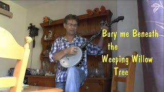 Bury Me Beneath the Weeping Willow Tree  Bill Holden Banjo [upl. by Koppel]