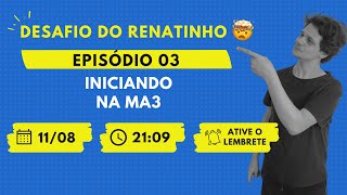 DESAFIO DO RENATINHO  EPISÓDIO 03 [upl. by Michale]