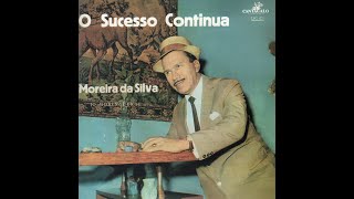 Moreira da Silva O Sucesso Continua [upl. by Leval162]