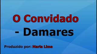 O Convidado  Damares voz e letra [upl. by Odelia549]