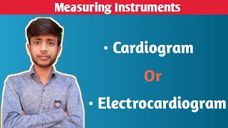 Measuring Instruments  Cardiogram  Electrocardiogram  ECG  EKG [upl. by Assi]