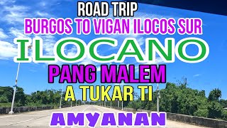 Road Trip Burgos To Vigan Ilocos SurILOCANO PANG MALEM A TUKAR TI AMYANAN NON STOPmrsmapalad [upl. by Kleinstein]