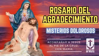 Rosario del agradecimiento Misterios de Dolor Martes y Viernes Franciscanos de María [upl. by Trisha188]